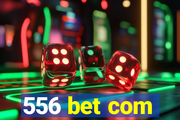 556 bet com