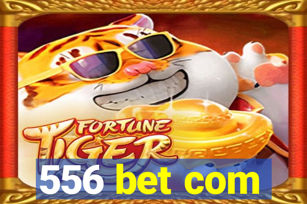 556 bet com