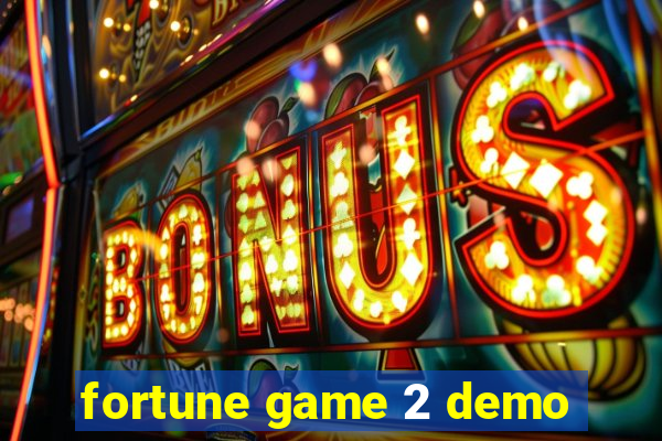 fortune game 2 demo