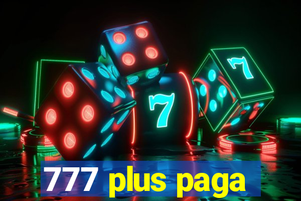 777 plus paga