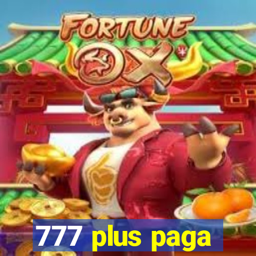 777 plus paga