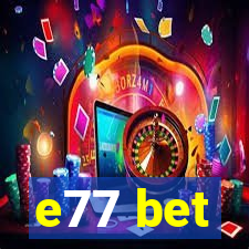 e77 bet