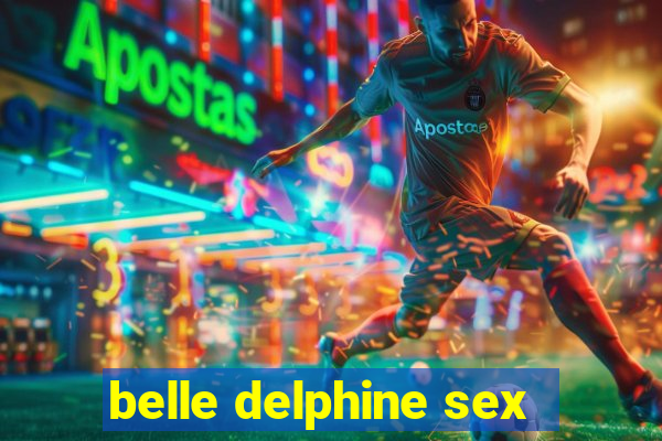 belle delphine sex