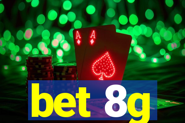 bet 8g