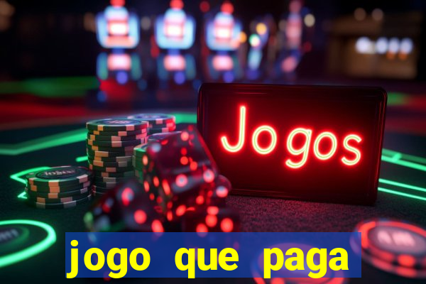 jogo que paga dinheiro de verdade