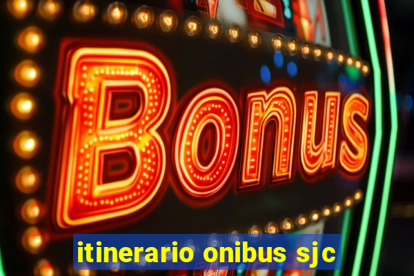 itinerario onibus sjc