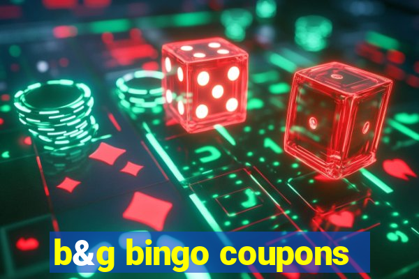 b&g bingo coupons