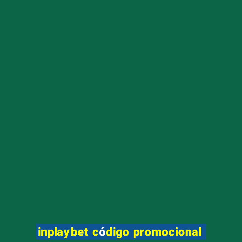 inplaybet código promocional