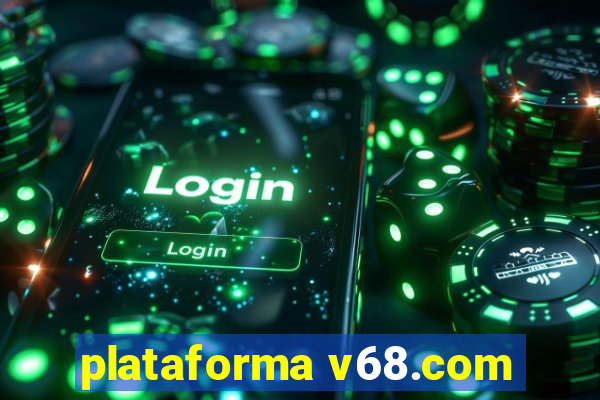 plataforma v68.com