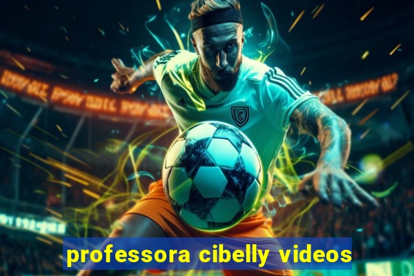 professora cibelly videos