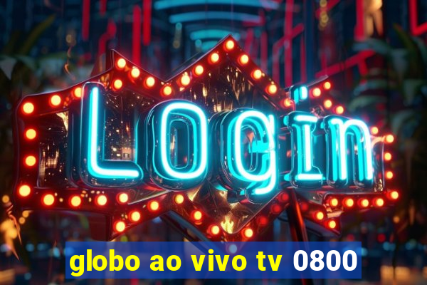 globo ao vivo tv 0800