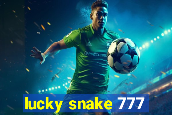 lucky snake 777