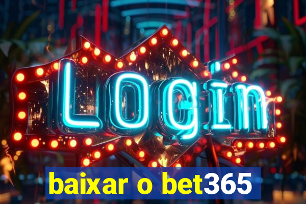 baixar o bet365