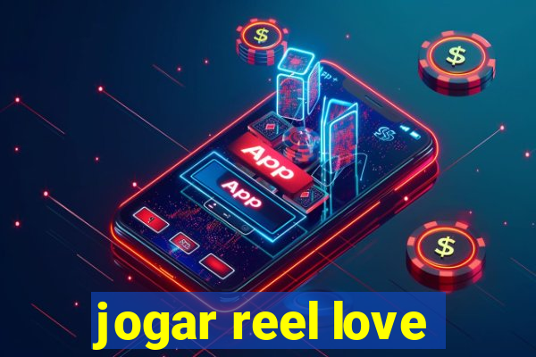 jogar reel love