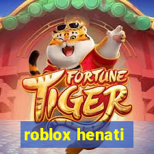 roblox henati