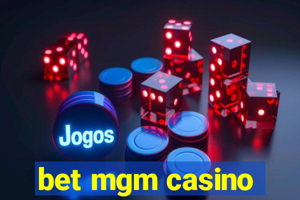 bet mgm casino