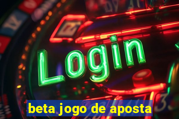 beta jogo de aposta