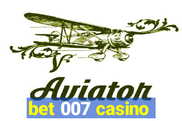 bet 007 casino