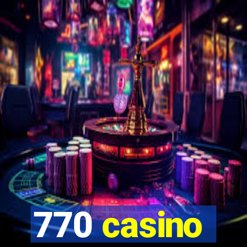 770 casino