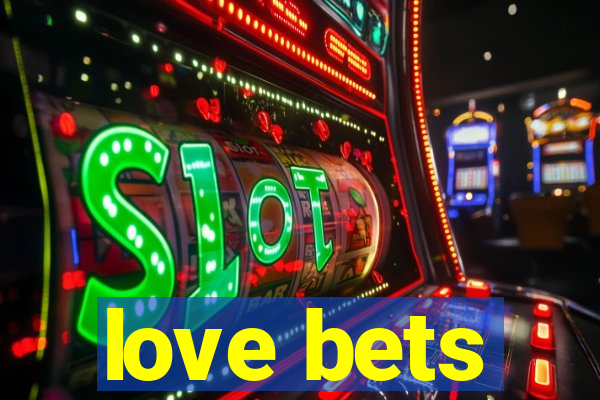 love bets