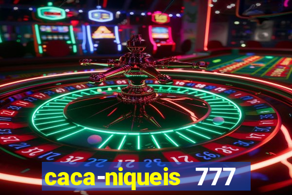 caca-niqueis 777 earth dream