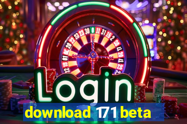 download 171 beta