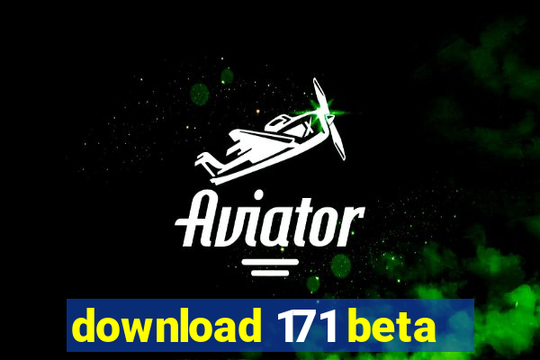 download 171 beta