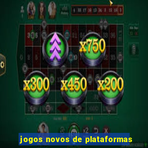 jogos novos de plataformas