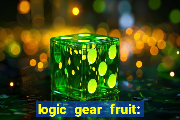 logic gear fruit: gear wheels