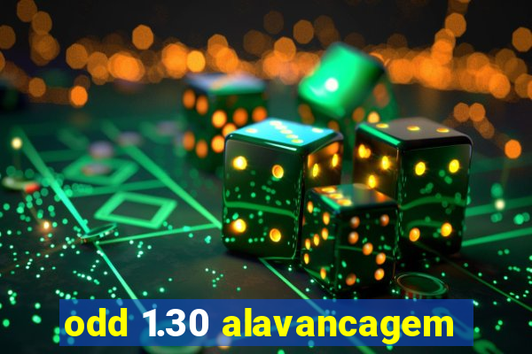 odd 1.30 alavancagem