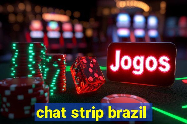 chat strip brazil