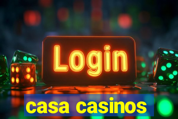 casa casinos