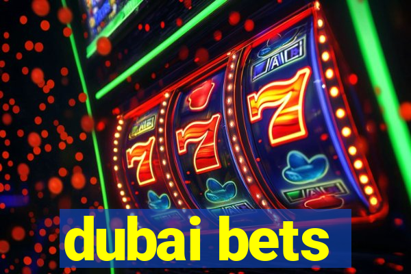 dubai bets