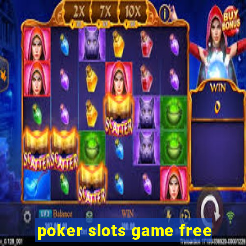 poker slots game free