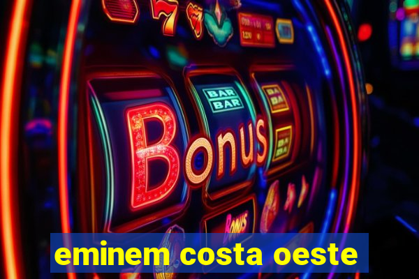 eminem costa oeste