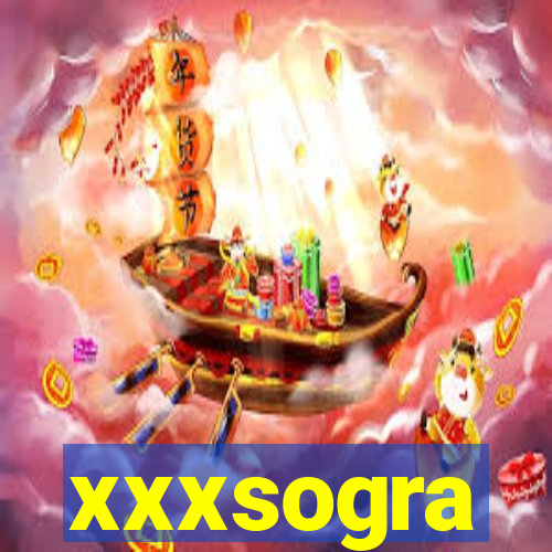 xxxsogra