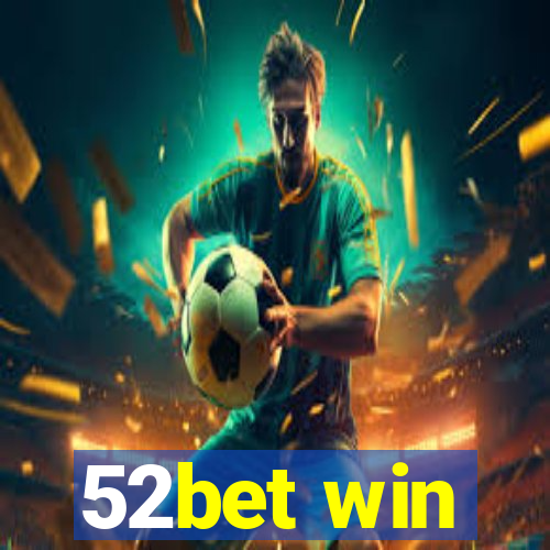 52bet win