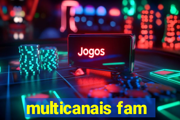 multicanais fam