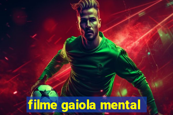 filme gaiola mental