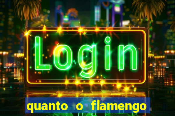 quanto o flamengo está pagando no jogo de hoje