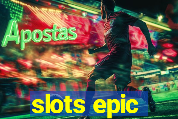 slots epic