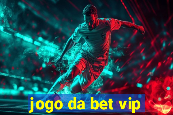 jogo da bet vip