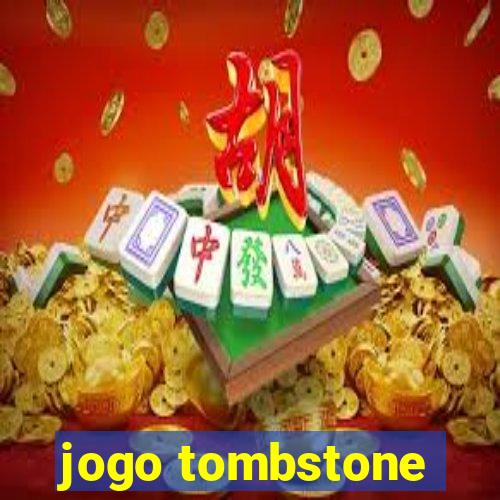 jogo tombstone