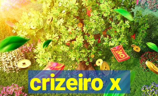 crizeiro x