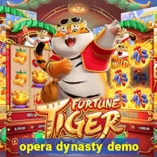 opera dynasty demo