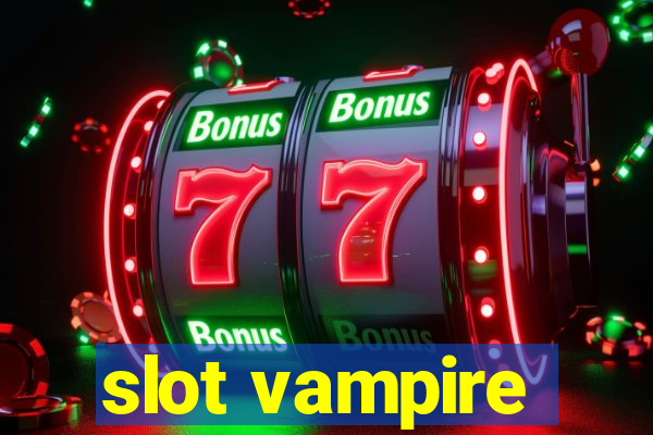 slot vampire