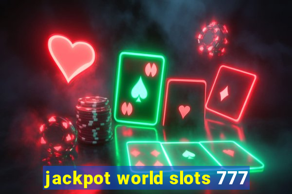 jackpot world slots 777