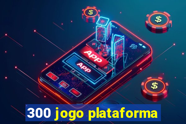 300 jogo plataforma