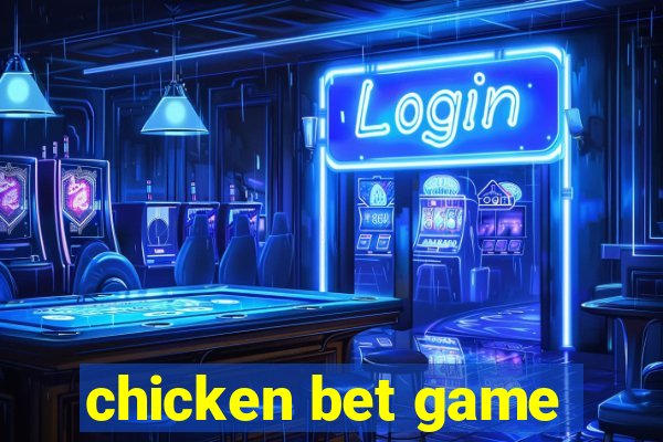 chicken bet game