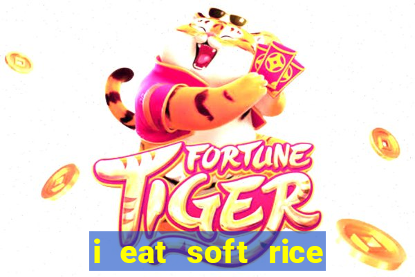 i eat soft rice in another world português